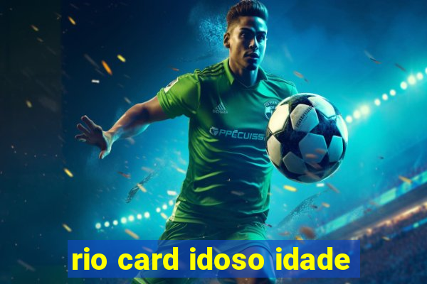 rio card idoso idade